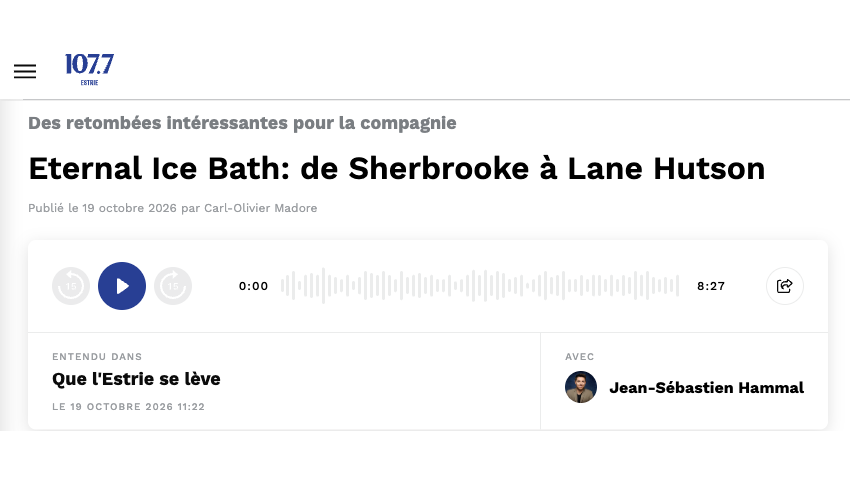 107.7 Estrie radio page for the interview Eternal Ice Bath: de Sherbrooke à Lane Hutson, co-founder Pierre-Luc Corriveau on Que l'Estrie se lève with host Jean-Sébastien Hammal, October 19, 2026